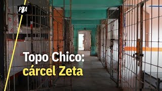 Recorrimos Topo Chico: la cárcel que Los Zetas hicieron su casa
