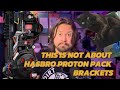 This Video Is Not About Hasbro Proton Pack Brackets