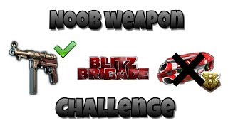 BLITZ BRIGADE : NOOB WEAPON CHALLENGE