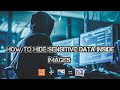 How to hide sensitive data inside an image....🙀