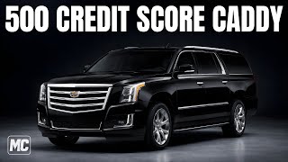 500 Credit Score, Previous Repo Trying To Buy A Cadillac