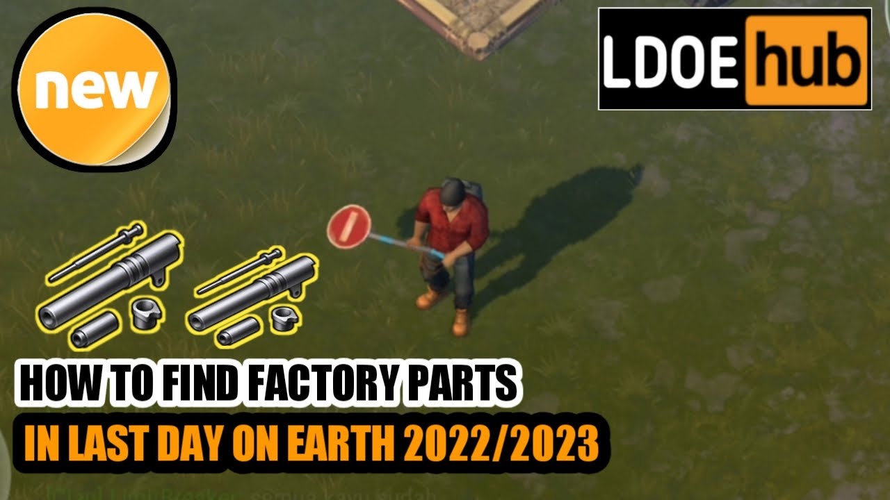 HOW TO FIND FACTORY PARTS.. LAST DAY ON EARTH YouTube