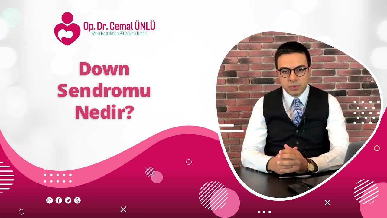 Down Sendromu Nedir?  Op.Dr Cemal Ünlü