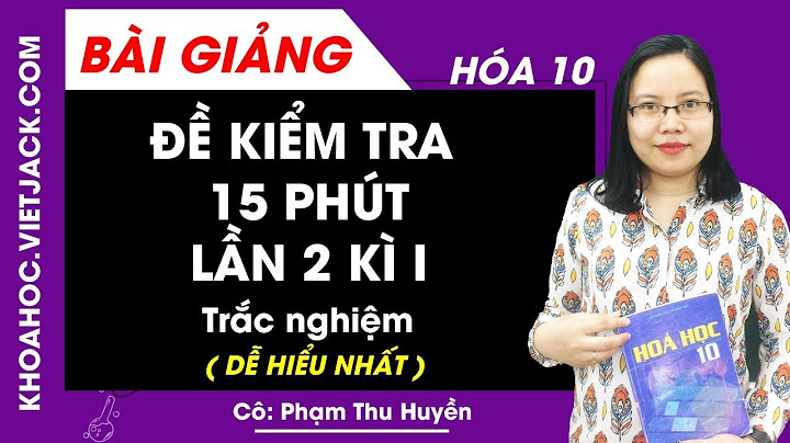 Bài tập trắc nghiệm hóa học 10 chương 2 năm 2024