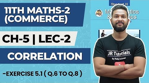 11th Maths-2 (Commerce) | Chapter 5 | Correlation | Exercise 5.1 | Lecture 2 | Maharashtra Board |