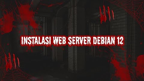Instalasi & Konfigurasi Web Server di Debian 12!