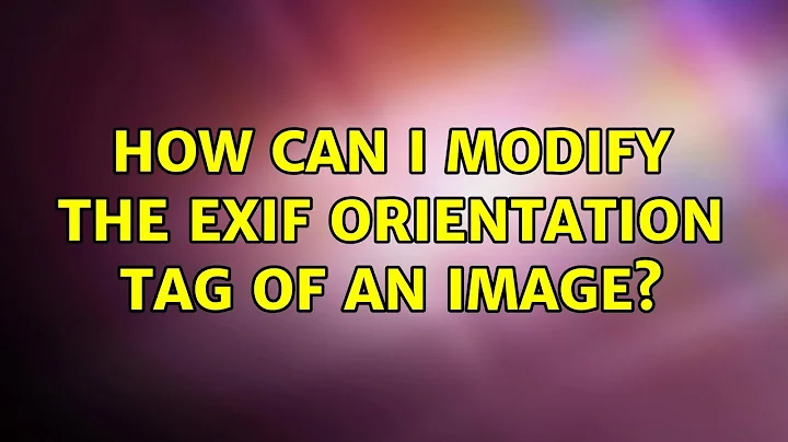 How can I modify the EXIF orientation tag of an image?