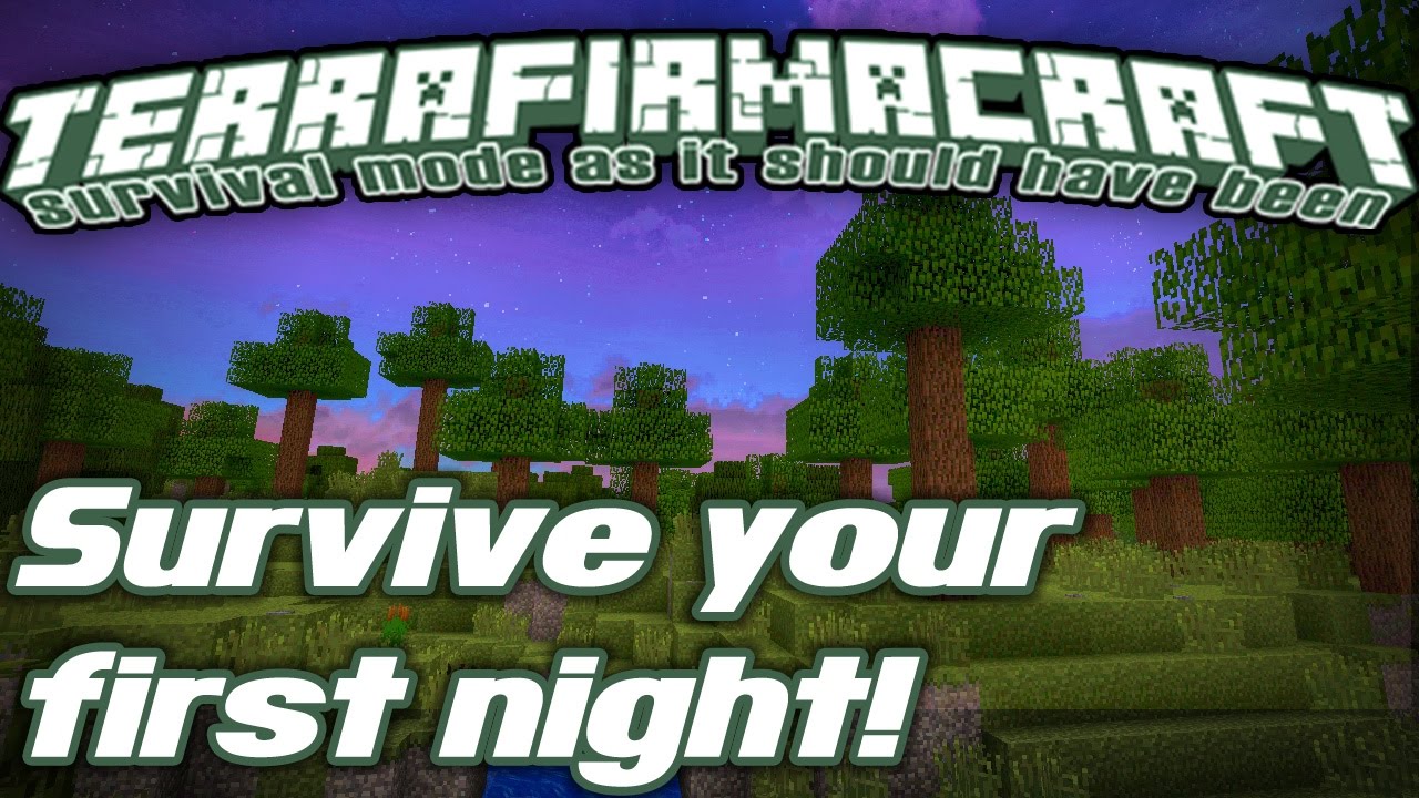 SURVIVE YOUR FIRST NIGHT IN TERRAFIRMACRAFT | Beginner's guide to TFC ...