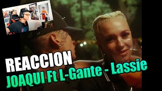 REACCION A LA JOAQUI Ft L-Gante - Lassie (Video Oficial)