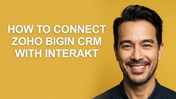 How to Connect Zoho Bigin Crm with Interakt - KevinHowTo
