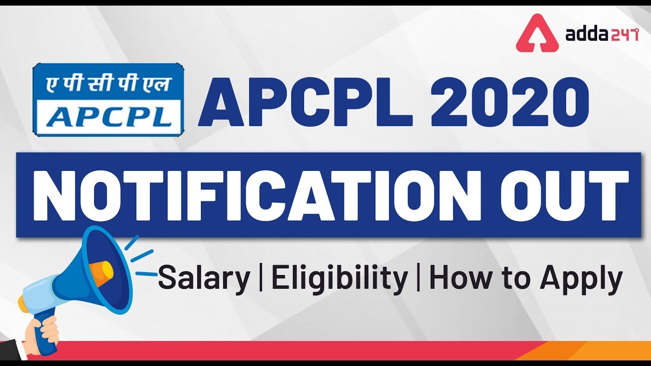 APCPL 2020 | Notification Out | Salary | Eligibility | How to Apply ...