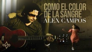 Como el Color de la Sangre - Alex Campos | Video Oficial chords