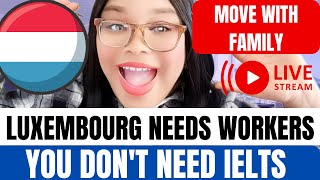 Relocate To Luxembourg With A Work Permit, No Ielts Required - Bring Your Family