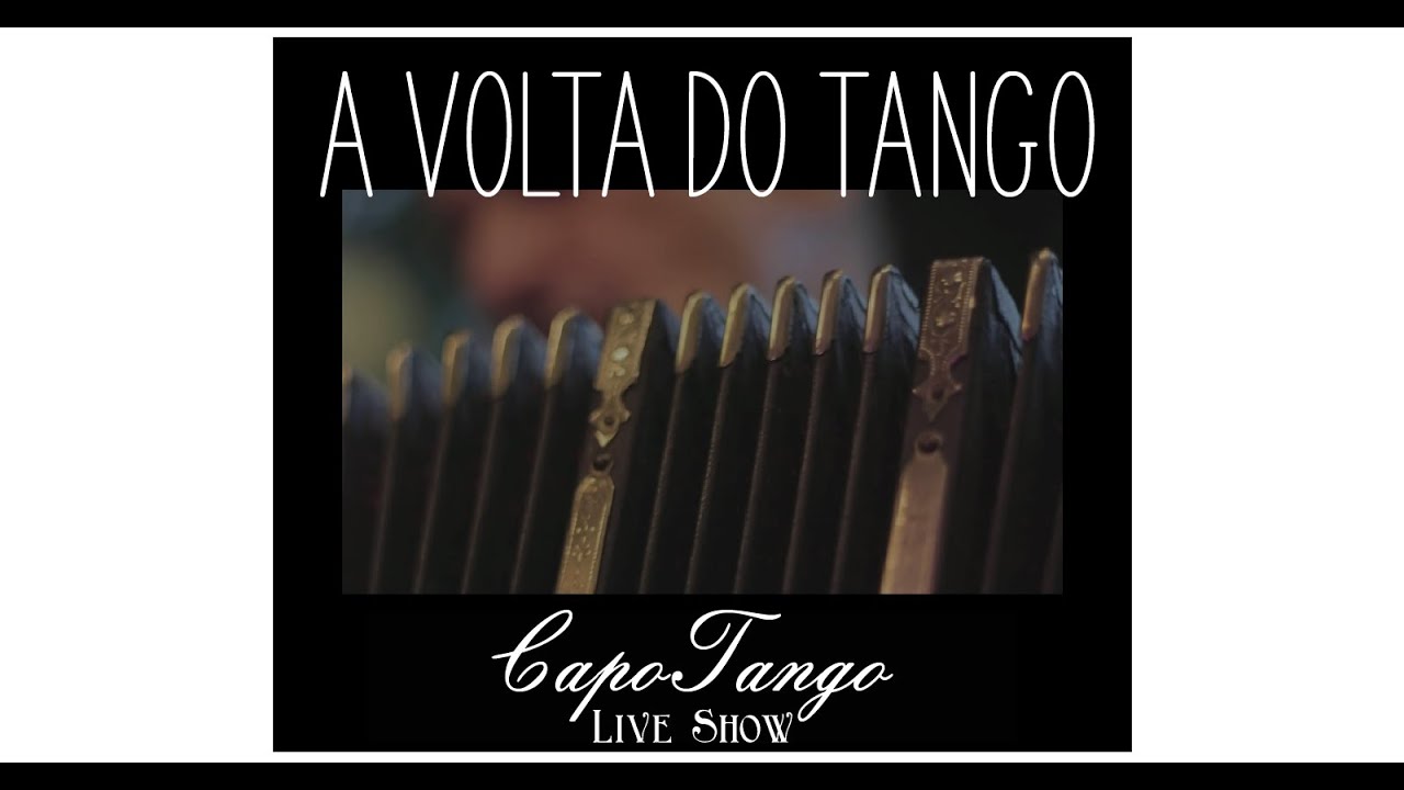 CAPOTANGO - A VOLTA DO TANGO