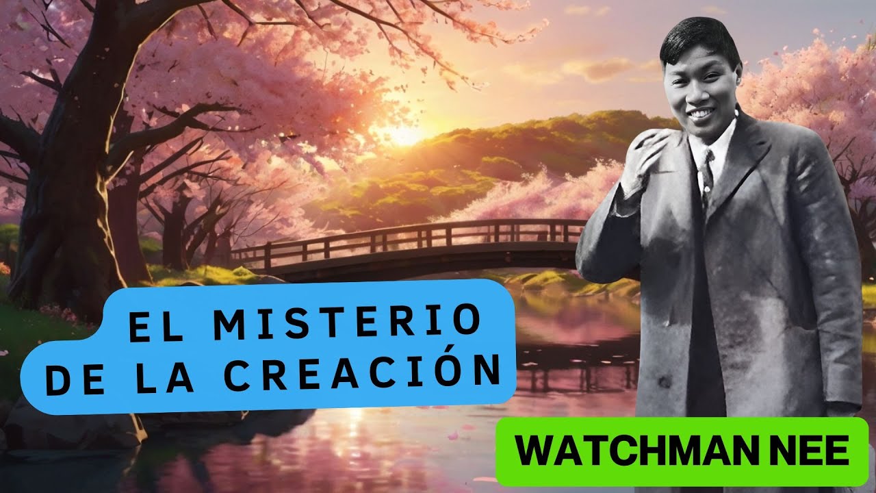 EL MISTERIO DE LA CREACIÓN 🟡 (WATCHMAN NEE) 🟡 AUDIO LIBRO