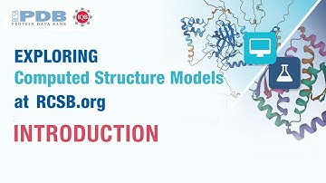 Exploring Computed Structure Models on RCSB.org - Introduction