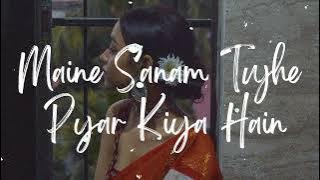 Maine Sanam Tujhe Pyar Kiya Hai | ( Slowed   Reverb ) | 90's Song | Hindi Lofi Songs 2.0 | #lofi