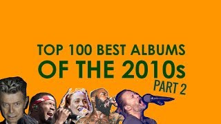 TOP 100 BEST ALBUMS OF THE 2010s - Part 2 (No.55-1)