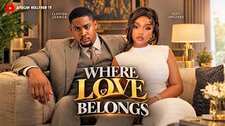 WHERE LOVE BELONGS | 2026 LASTEST NIGERIAN MOVIES FULL MOVIES | CLITION JOSHUA, GIFT ANIZOBA