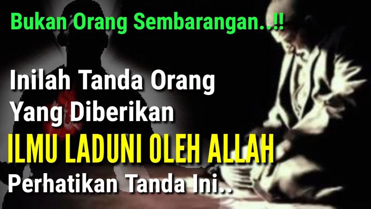 PERHATIKAN INI !! Inilah 12 Ciri - Ciri Orang Yang Memiliki Ilmu Laduni | No.7 Dimiliki Banyak Orang