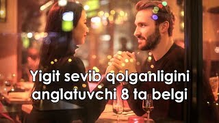 Yigit sevib qolganligini anglatuvchi 8 ta belgi (SO'RALGAN MAVZU)