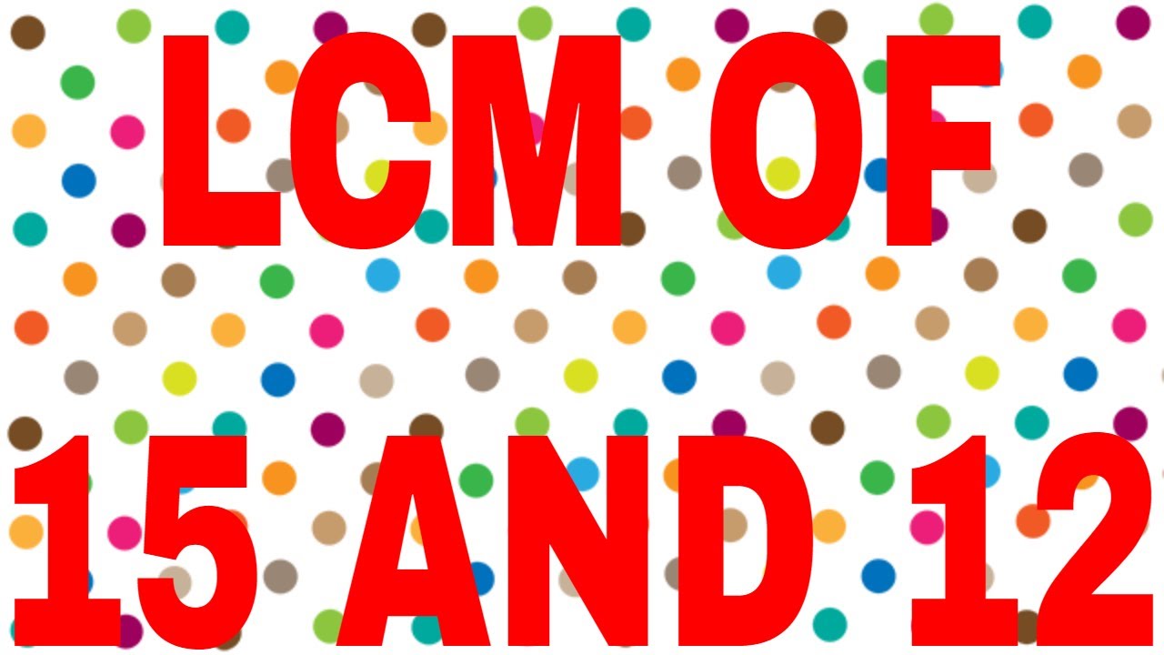 Lcm Of 15 And 9 Lcm Of 15 And 9