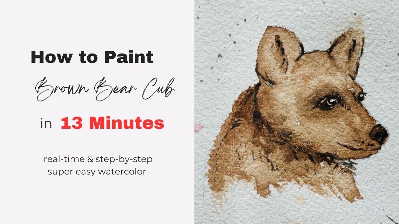 Real-time: How to Paint Brown Bear Cub-Watercolor Animals for beginners ...