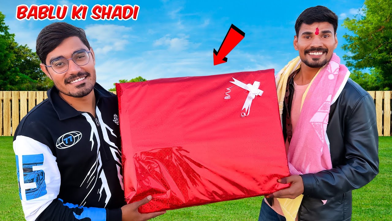 Bablu Ki Shadi Ka Pre Wedding Gift *PRANK* | बबलू की शादी में लिए मज़े 