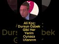 Ali Koç Tan Dursun Özbek E Olay Sözler Onun Gibi Olsam Utanırım