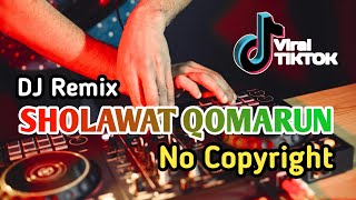 Dj Sholawat Qomarun Remix Full Bass | DJ Tiktok Terbaru 2024 | DJ No Copyright