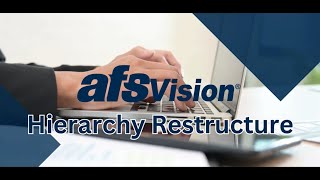 AFSVision Hierarchy Restructure