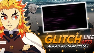 Glitch like 6ft3 | @6ft3 | Alight motion *Free Preset* XML #preset #6ft3 #glitch
