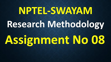 research methodology assignment 8 | week 8 | nptel swayam | online assignments answers