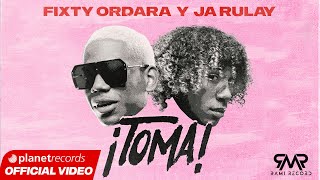 FIXTY ORDARA Y JA RULAY - Toma! by Izzy