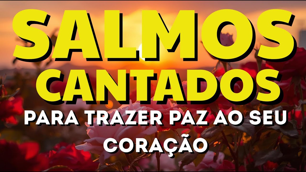 1 Hora de Salmos Cantados – Consolo, Paz e Renovação da Alma  I  Canções de Salmos