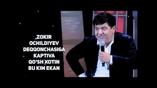 Zokir Ochildiyev -  Dehqonchasiga Kaptiva, Qo'sh xotin, Bu kim ekan 2017
