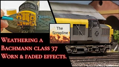 Episode 16. Weathering a Bachmann Class 37 | Worn and faded effects.