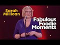 Fabulous Foodie Moments | Volume.1 | Sarah Millican