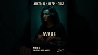 Anatolian Nu Metal - Avare (Deep House) 