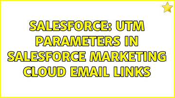 Salesforce: UTM Parameters in Salesforce Marketing Cloud Email Links