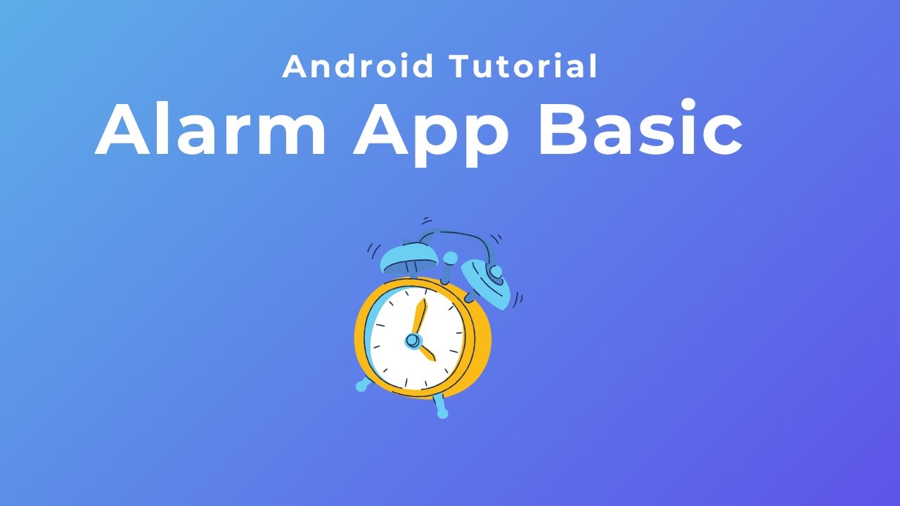 Making Alarm App Simple #1 - Android Tutorial - YouTube