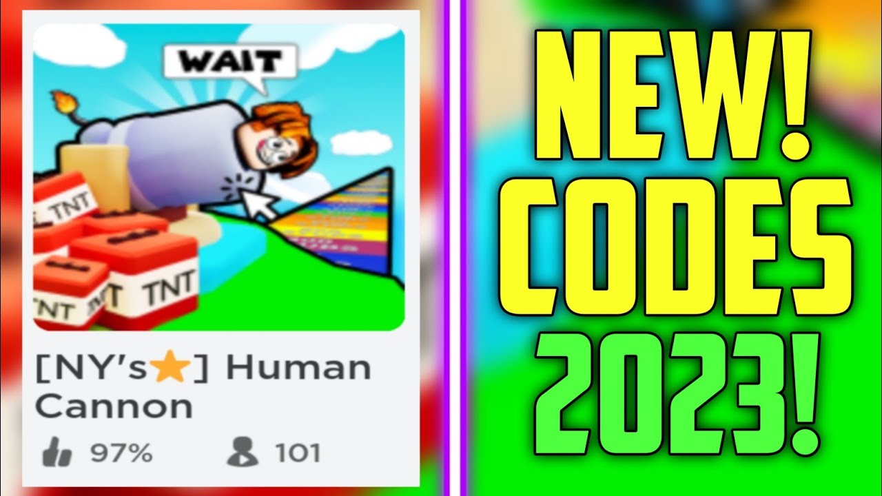 Human Cannon Codes - [NY's⭐] Update - Try Hard Guides