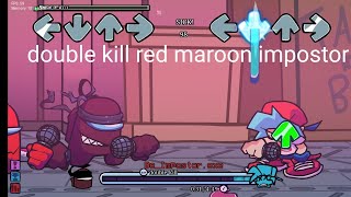 Fnf Double Kill Red And Maroon Impostor Sing It