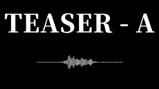 Teaser - A
