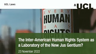 ILA Lecture on The Inter-American Human Rights System as a laboratory of the New Jus Gentium?