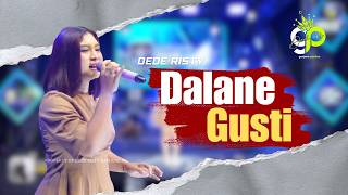 DALANE GUSTI | VOC. DEDE RISTY | LIVE MUSIC GANJENE PANTURA