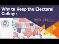 The Surprising Reason To Keep The Electoral College | Intellections