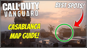 Casablanca Map Guide - Tips and Tricks, Sight Lines, Best Spots + More! Vanguard Map Guide