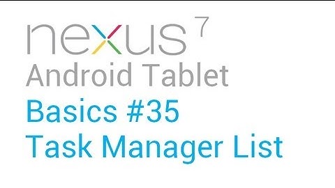 Google Nexus 7 Tips - Basics: #35 Task Manager List