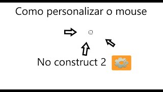 Como personalizar o cursor no Construct 2.
